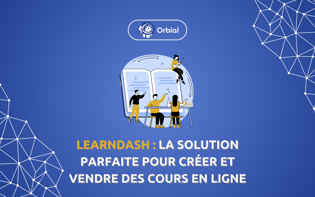 LearnDash : la solution LMS idéale d’e-learning sur WordPress